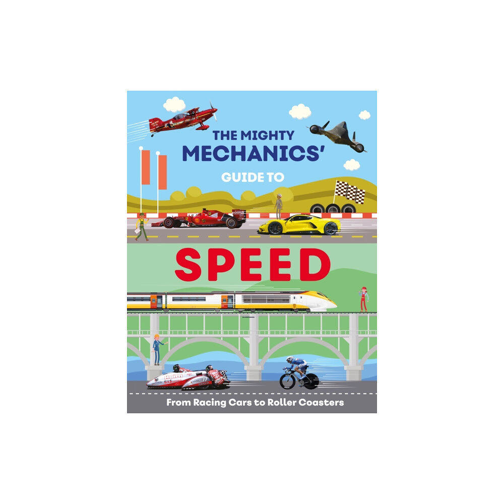 Hungry Tomato Ltd The Mighty Mechanics Guide To Speed (häftad, eng)