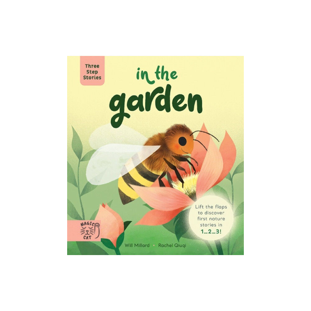 Magic Cat Publishing Three Step Stories: In the Garden (bok, board book, eng)