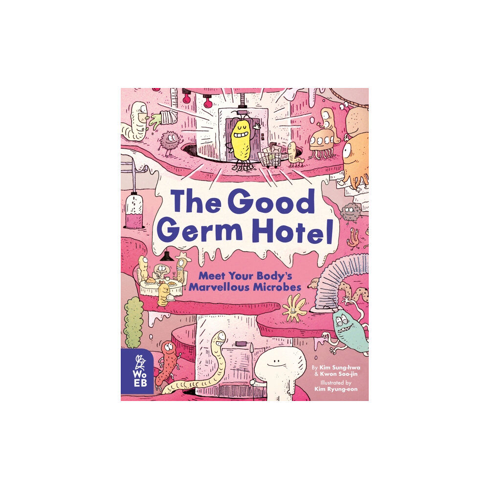 What on Earth Publishing Ltd The Good Germ Hotel (inbunden, eng)