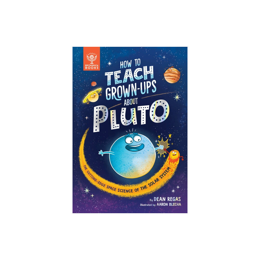 What on Earth Publishing Ltd How to Teach Grown-Ups About Pluto (inbunden, eng)