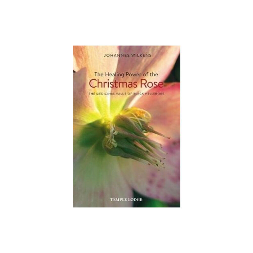 Temple Lodge Publishing The Healing Power of the Christmas Rose (häftad, eng)