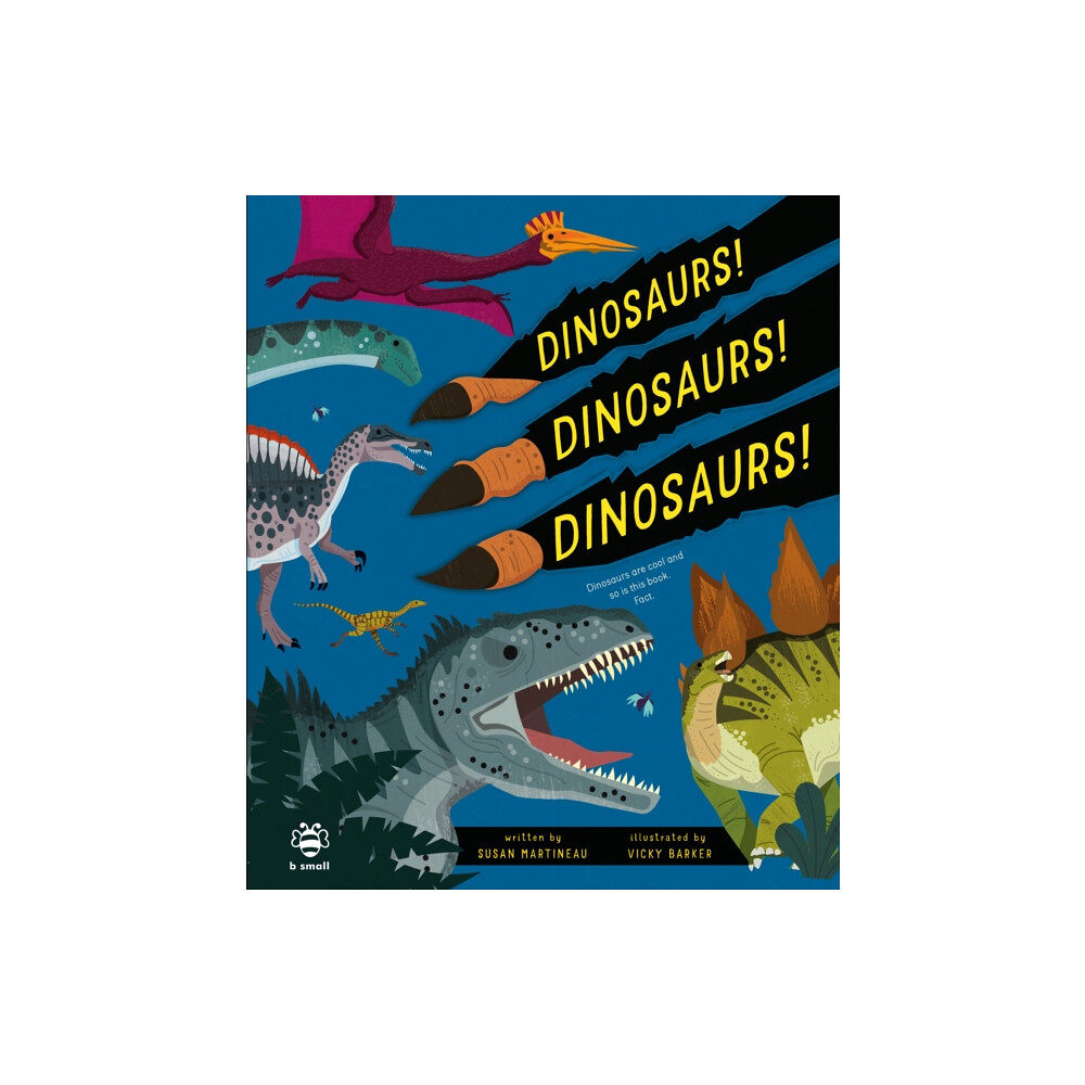 b small publishing limited Dinosaurs! Dinosaurs! Dinosaurs! (inbunden, eng)