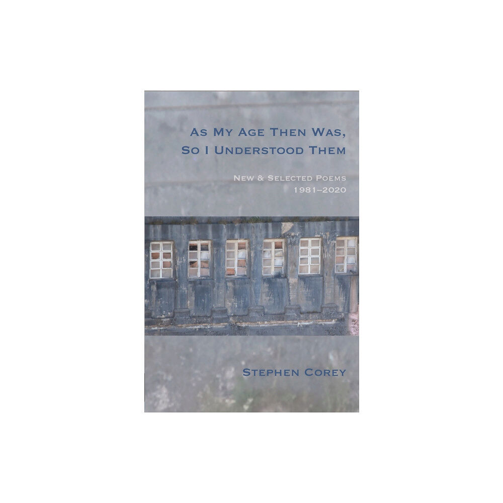 White Pine Press As My Age Then Was, So I Understood Them (häftad, eng)