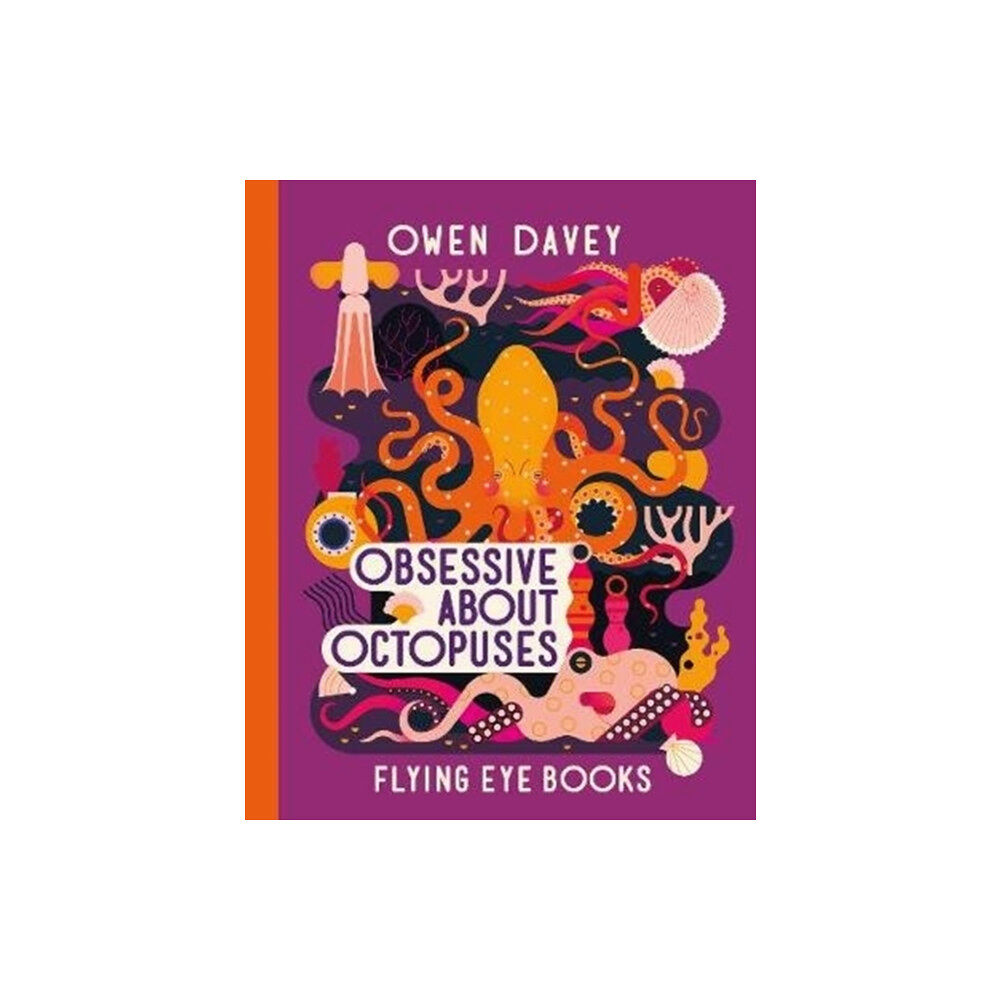 Flying Eye Books Obsessive About Octopuses (inbunden, eng)