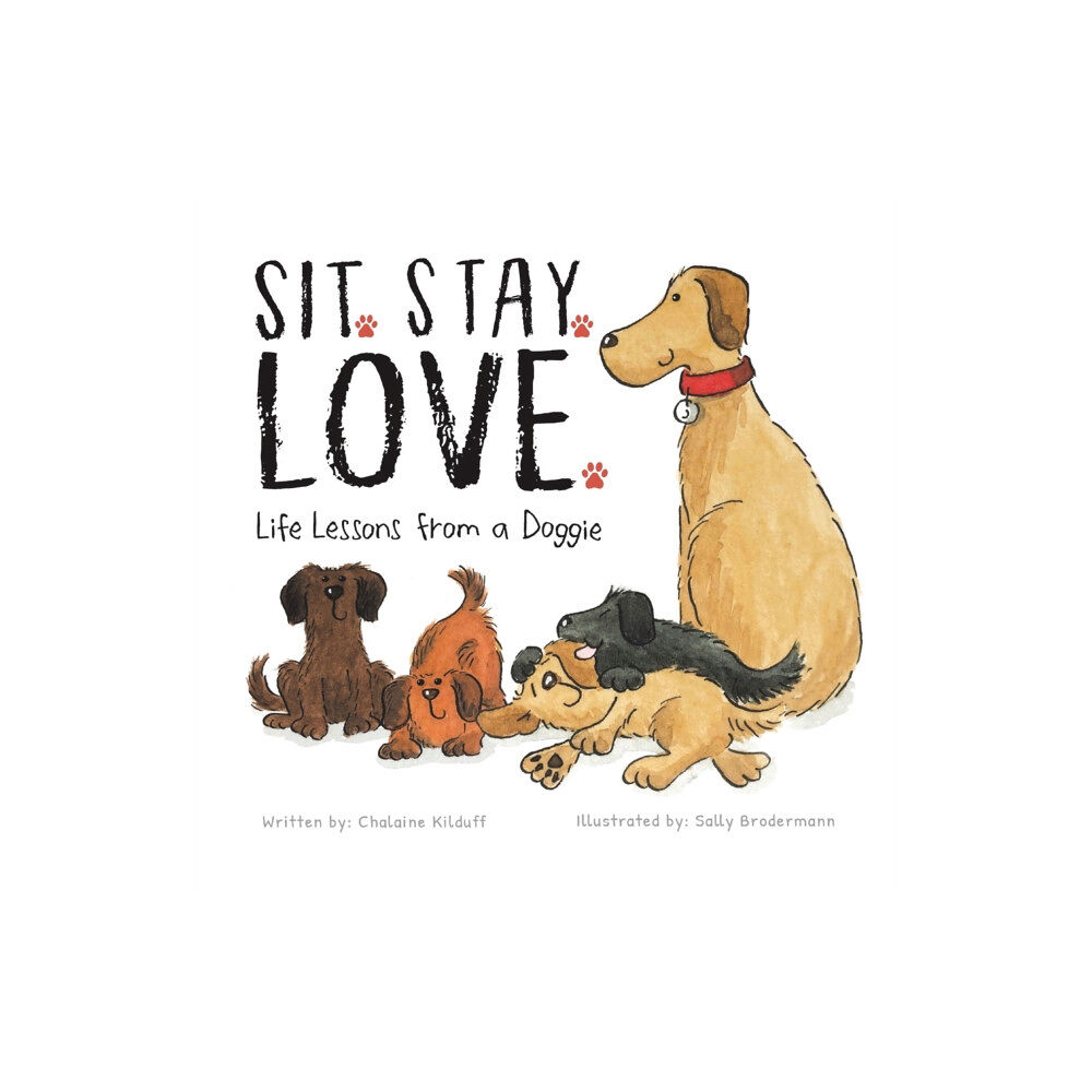 Puppy Dogs & Ice Cream Sit. Stay. Love. Life Lessons from a Doggie (häftad, eng)