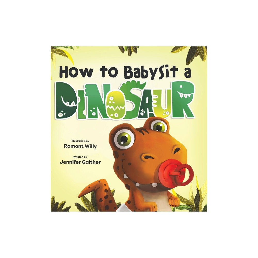 Puppy Dogs & Ice Cream How to Babysit a Dinosaur (inbunden, eng)