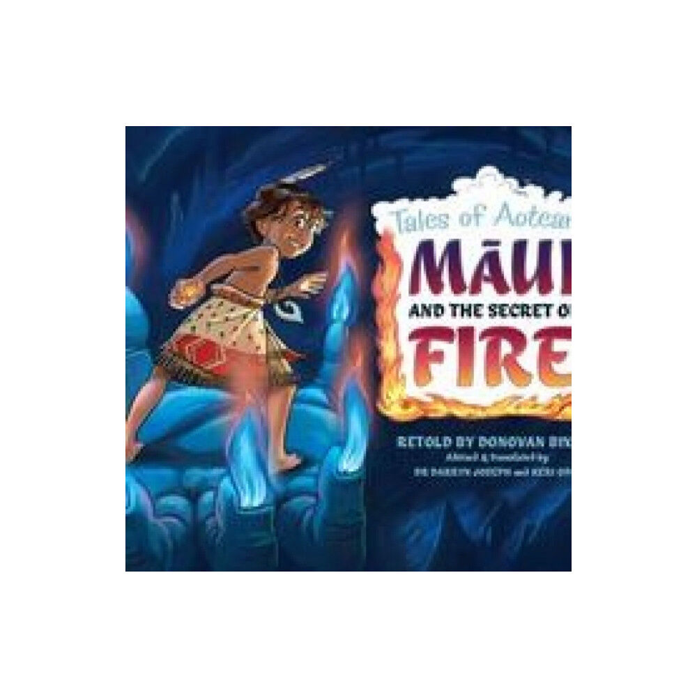 Upstart Press Ltd Maui and the Secret of Fire (inbunden, eng)