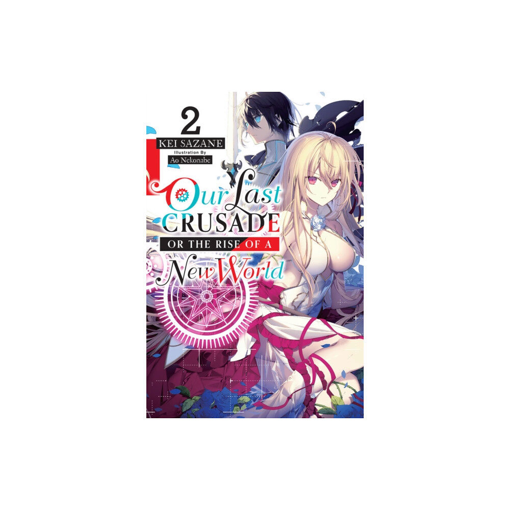 Little, Brown & Company Our Last Crusade or the Rise of a New World, Vol. 2 (light novel) (häftad, eng)