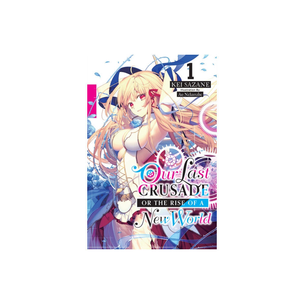 Little, Brown & Company Our Last Crusade or the Rise of a New World, Vol. 1 (light novel) (häftad, eng)