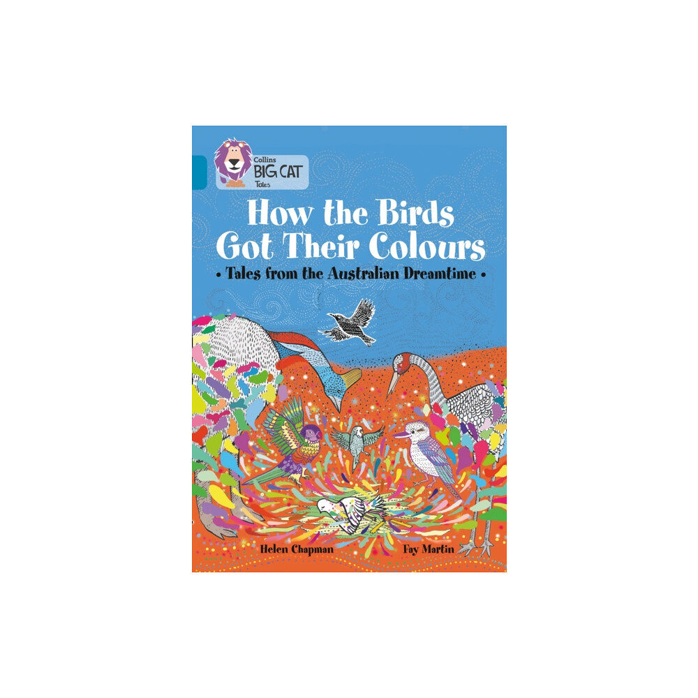 HarperCollins Publishers How the Birds Got Their Colours: Tales from the Australian Dreamtime (häftad, eng)