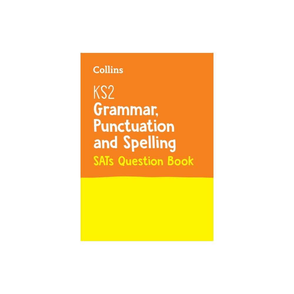 HarperCollins Publishers KS2 Grammar, Punctuation and Spelling SATs Practice Question Book (häftad, eng)