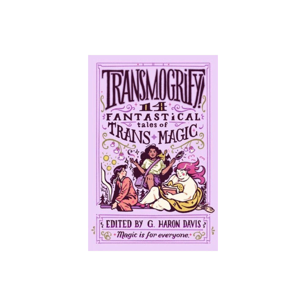 Harpercollins publishers inc Transmogrify!: 14 Fantastical Tales of Trans Magic (inbunden, eng)