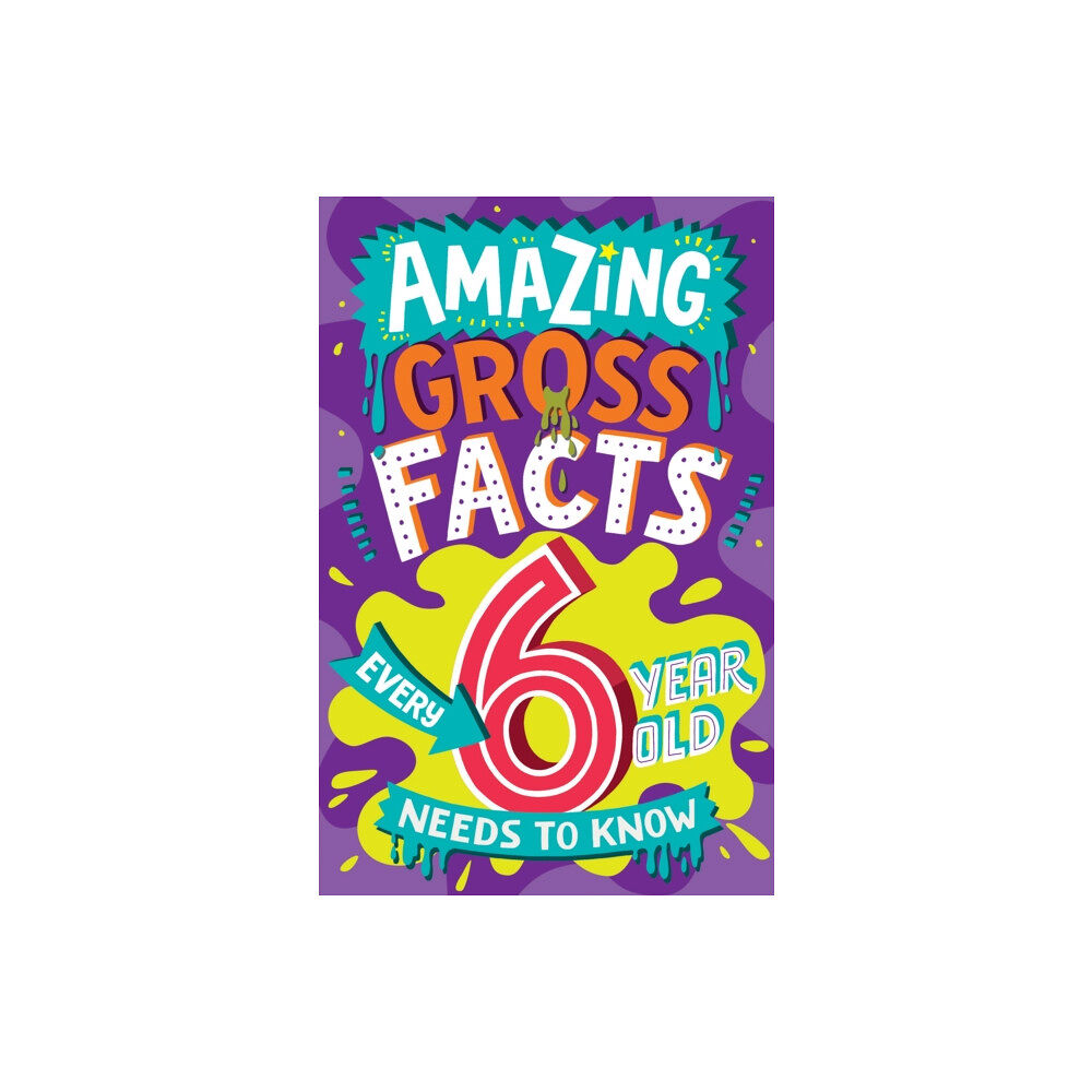 HarperCollins Publishers Amazing Gross Facts Every 6 Year Old Needs to Know (häftad, eng)