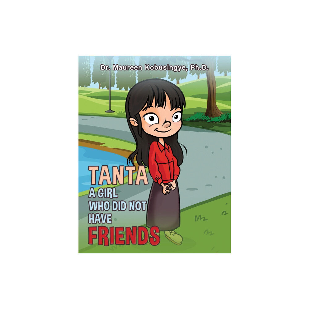 Austin Macauley Publishers LLC Tanta: A Girl Who Did Not Have Friends (häftad, eng)