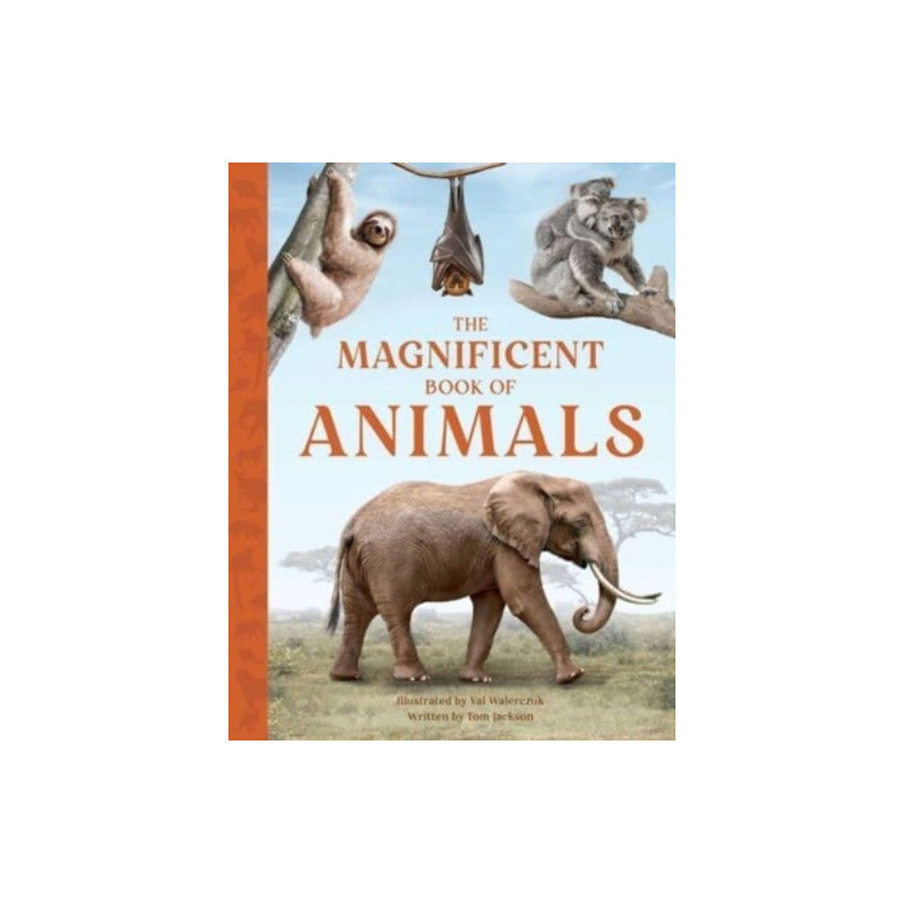 Weldon Owen The Magnificent Book of Animals (inbunden, eng)