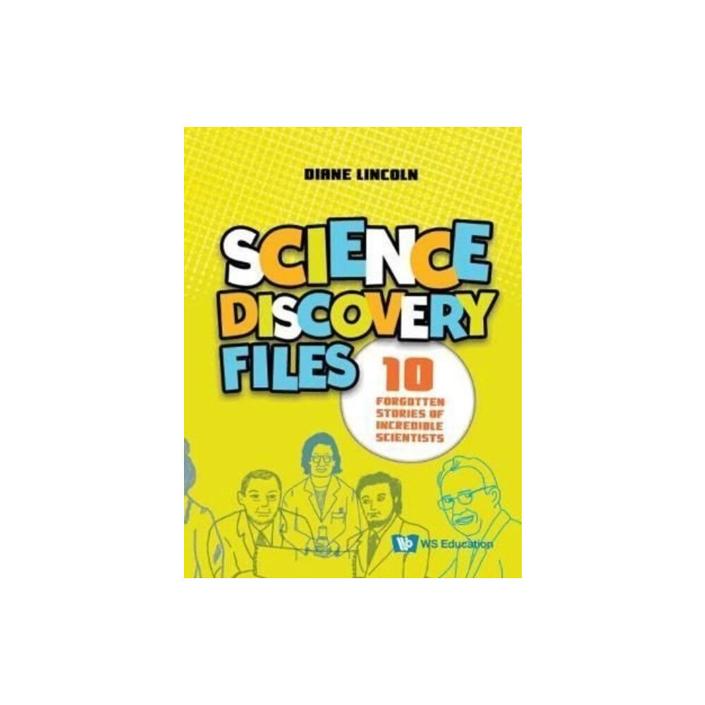 World Scientific Publishing Co Pte Ltd Science Discovery Files: 10 Forgotten Stories Of Incredible Scientists (häftad, eng)