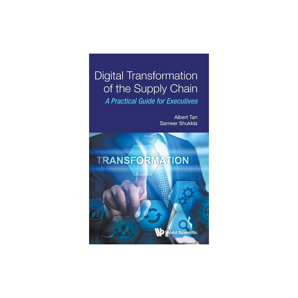 World Scientific Publishing Co Pte Ltd Digital Transformation of the Supply Chain (inbunden, eng)