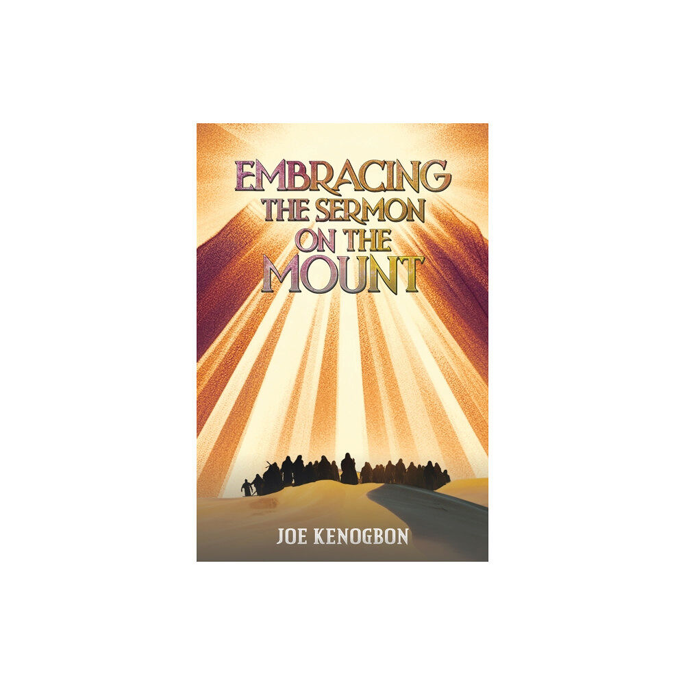 Austin Macauley Publishers Embracing the Sermon on the Mount (häftad, eng)