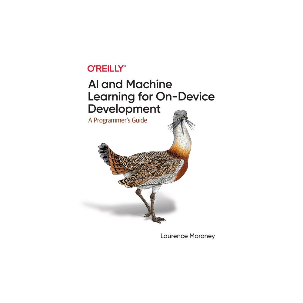 O'Reilly Media AI and Machine Learning for On-Device Development (häftad, eng)