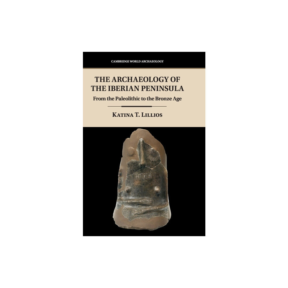 Cambridge University Press The Archaeology of the Iberian Peninsula (inbunden, eng)