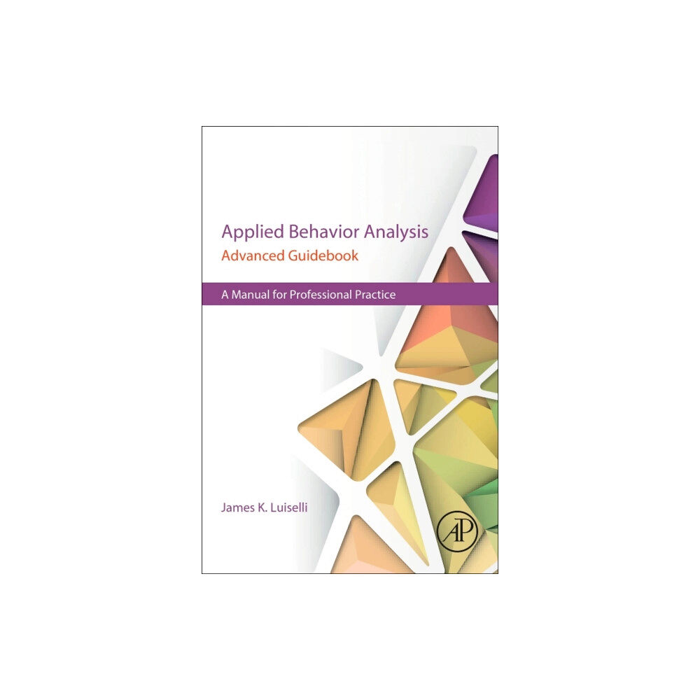 Elsevier Science Publishing Co Inc Applied Behavior Analysis Advanced Guidebook (häftad, eng)