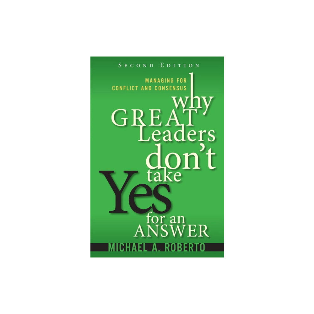 Pearson Education (US) Why Great Leaders Don't Take Yes for an Answer (häftad, eng)