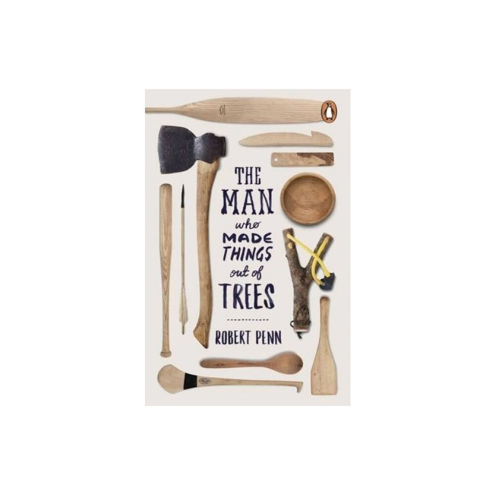 Penguin books ltd The Man Who Made Things Out of Trees (häftad, eng)