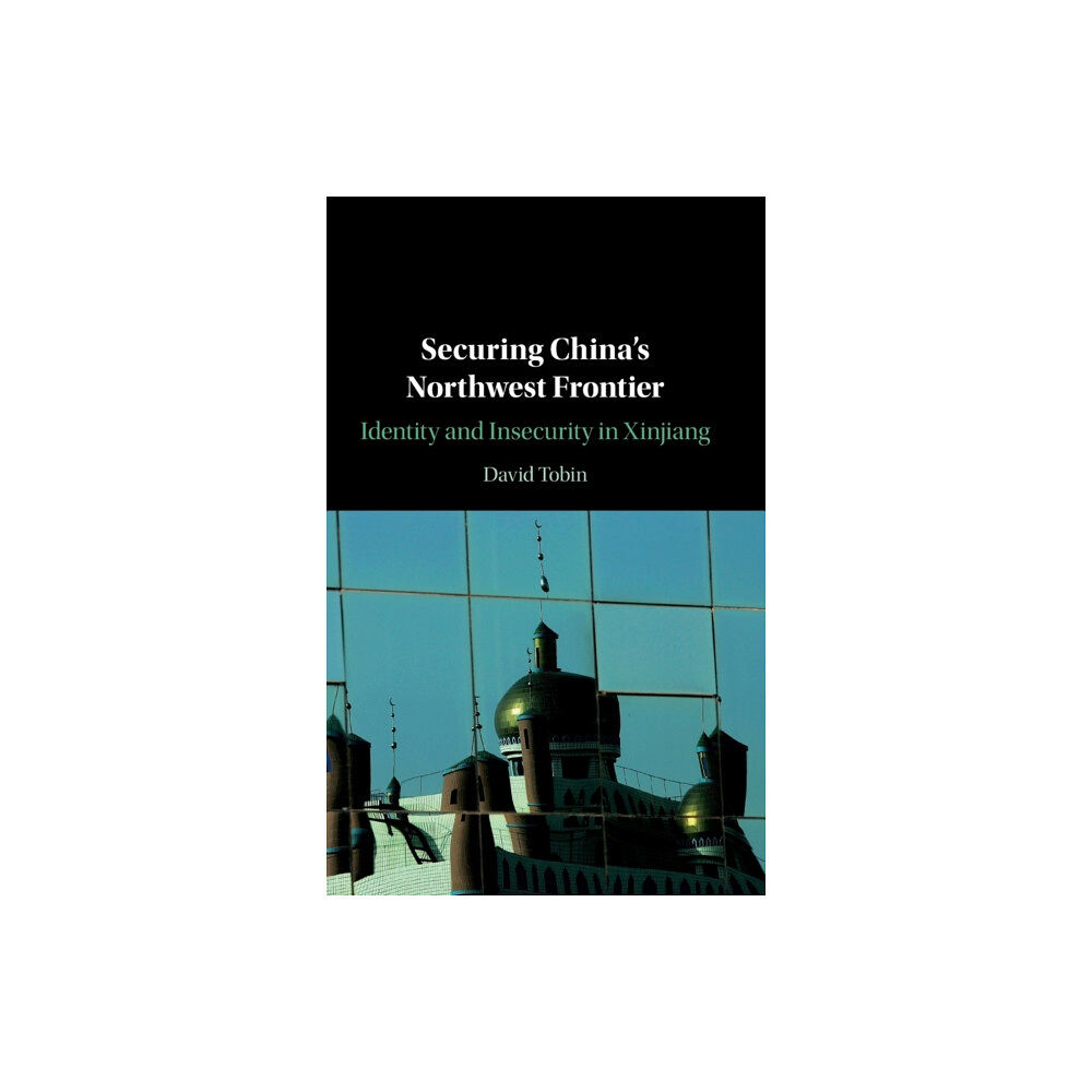 Cambridge University Press Securing China's Northwest Frontier (inbunden, eng)