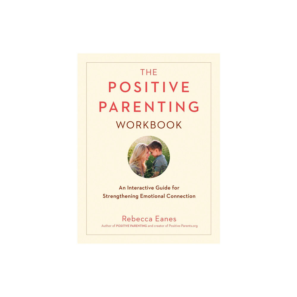 J.P.Tarcher,U.S./Perigee Bks.,U.S. Positive Parenting Workbook (häftad, eng)