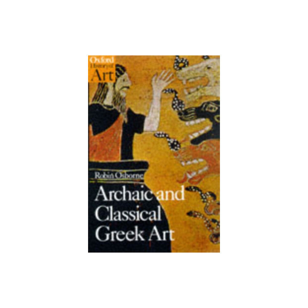 Oxford University Press Archaic and Classical Greek Art (häftad, eng)