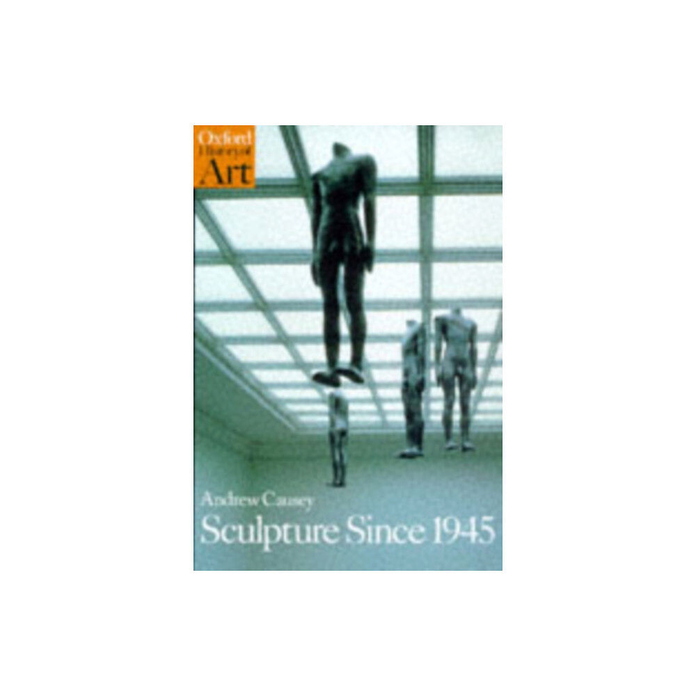 Oxford University Press Sculpture Since 1945 (häftad, eng)
