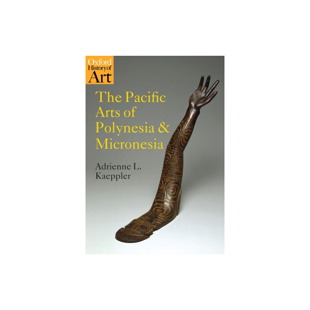 Oxford University Press The Pacific Arts of Polynesia and Micronesia (häftad, eng)