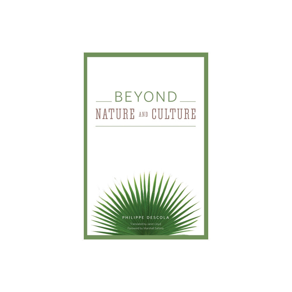 The university of chicago press Beyond Nature and Culture (häftad, eng)