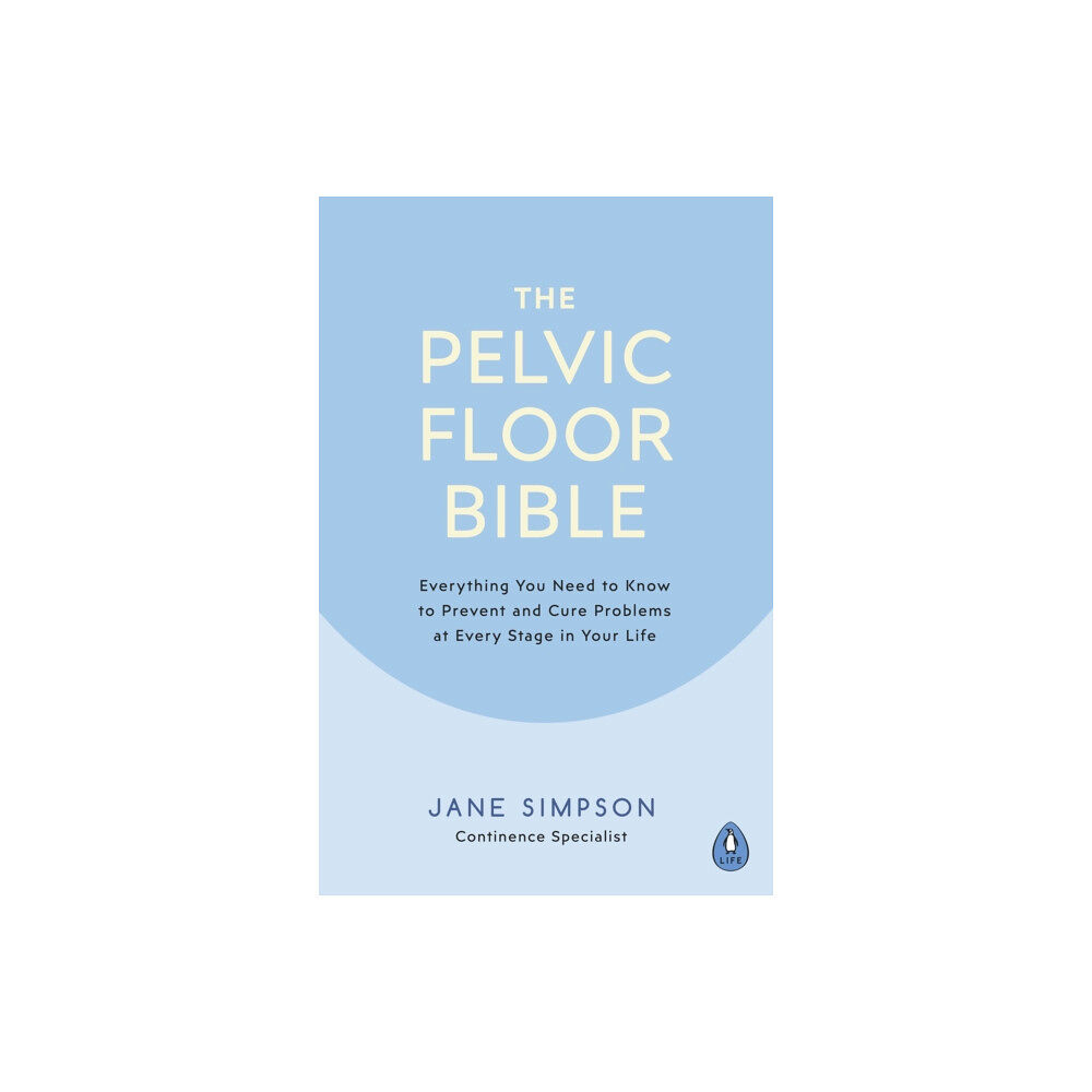 Penguin books ltd The Pelvic Floor Bible (häftad, eng)