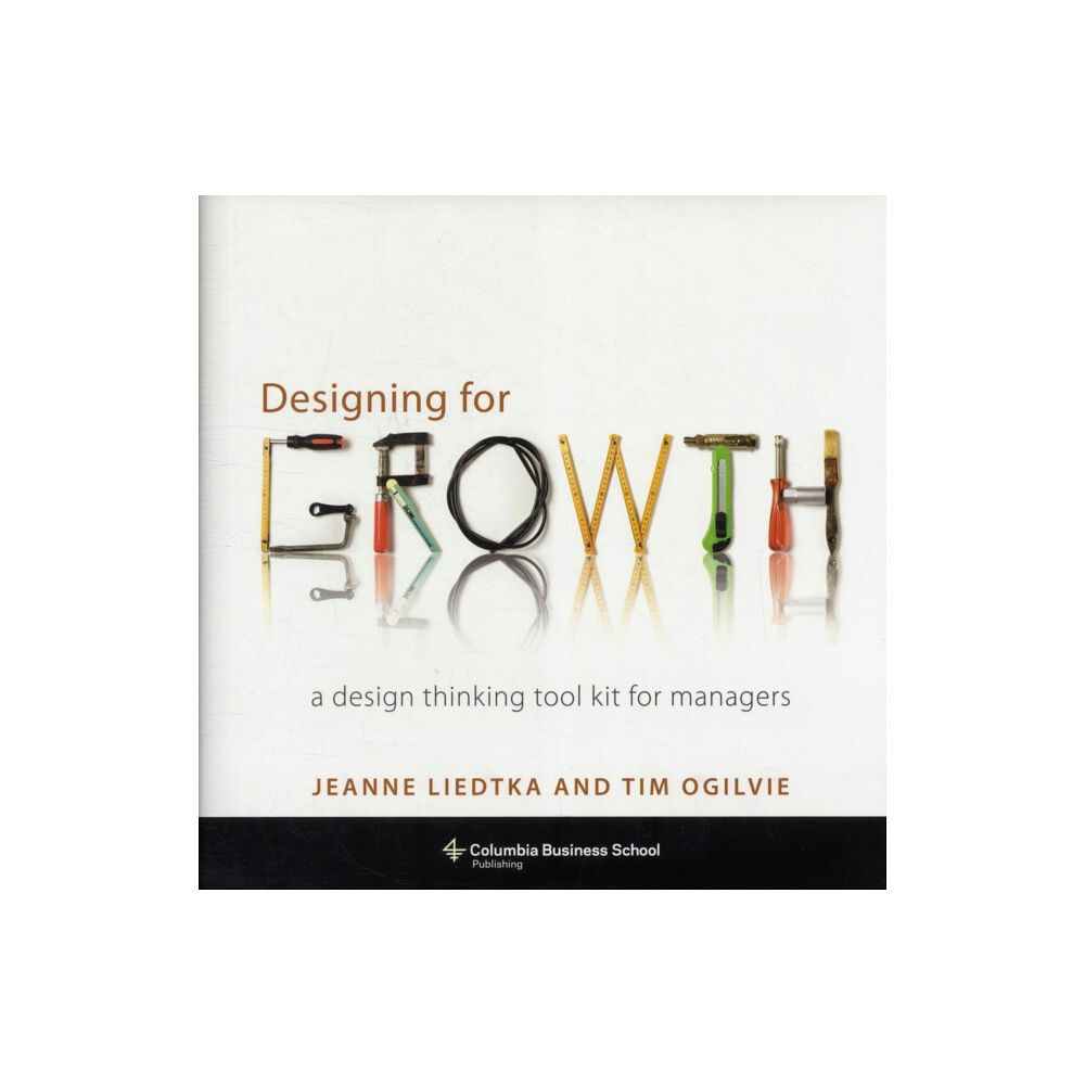 Columbia university press Designing for Growth (inbunden, eng)