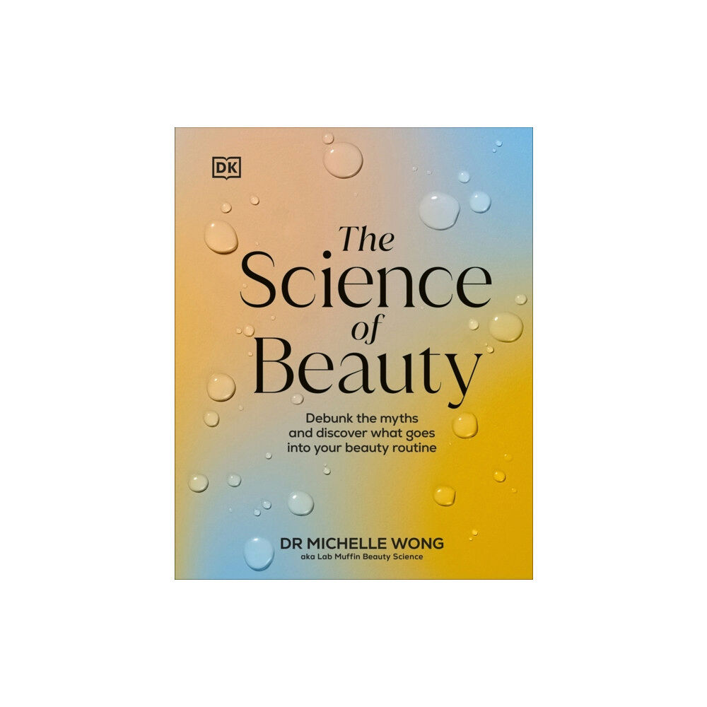 Dorling Kindersley Ltd The Science of Beauty (inbunden, eng)