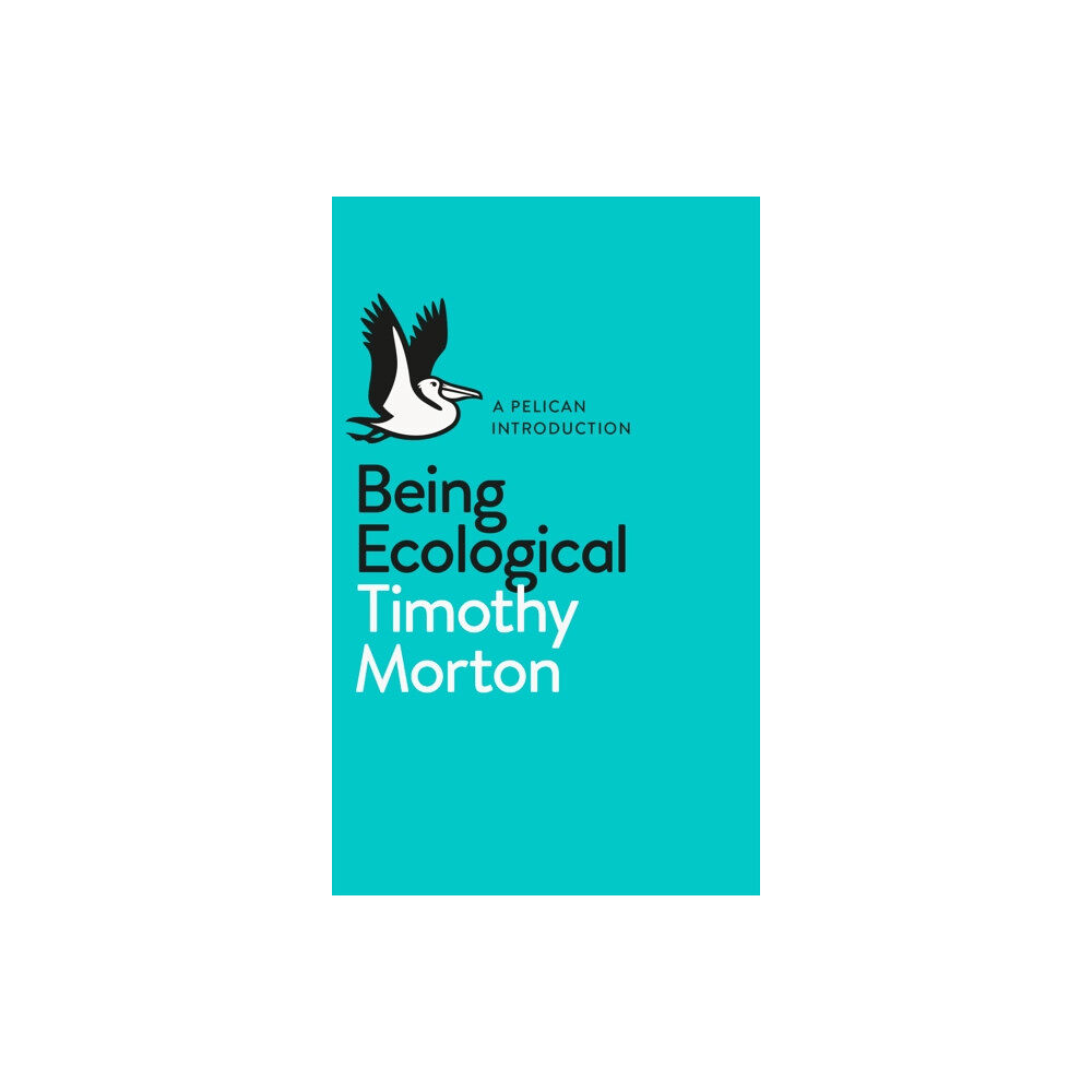 Penguin books ltd Being Ecological (häftad, eng)