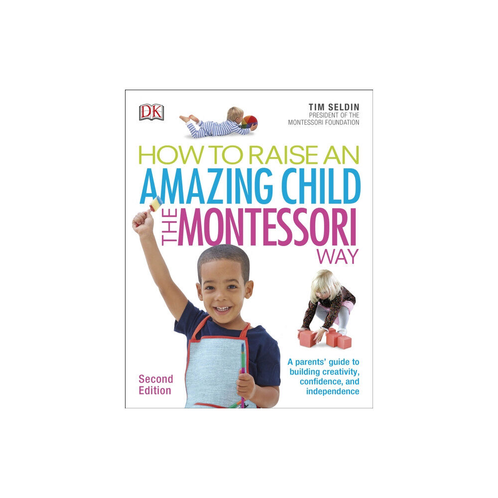 Dorling Kindersley Ltd How To Raise An Amazing Child the Montessori Way, 2nd Edition (häftad, eng)