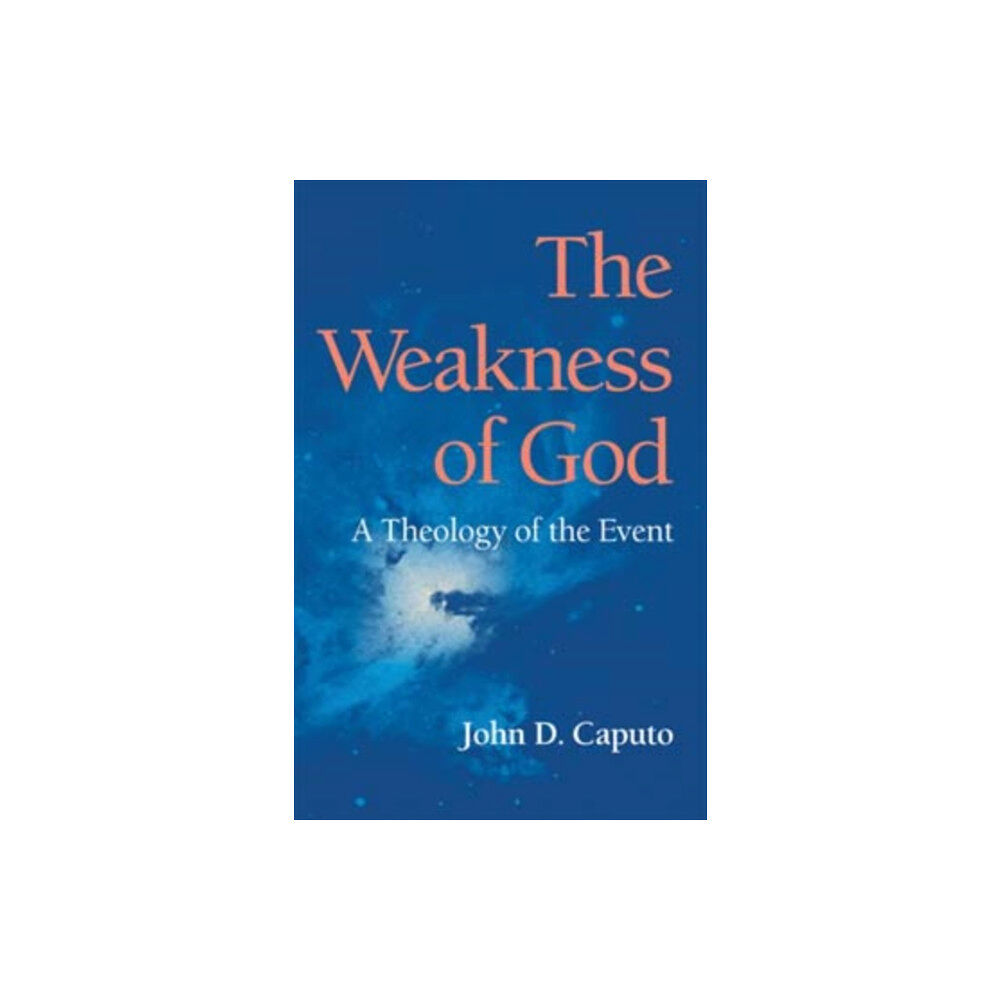 Indiana university press The Weakness of God (häftad, eng)