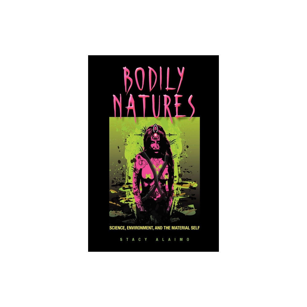 Indiana university press Bodily Natures (häftad, eng)