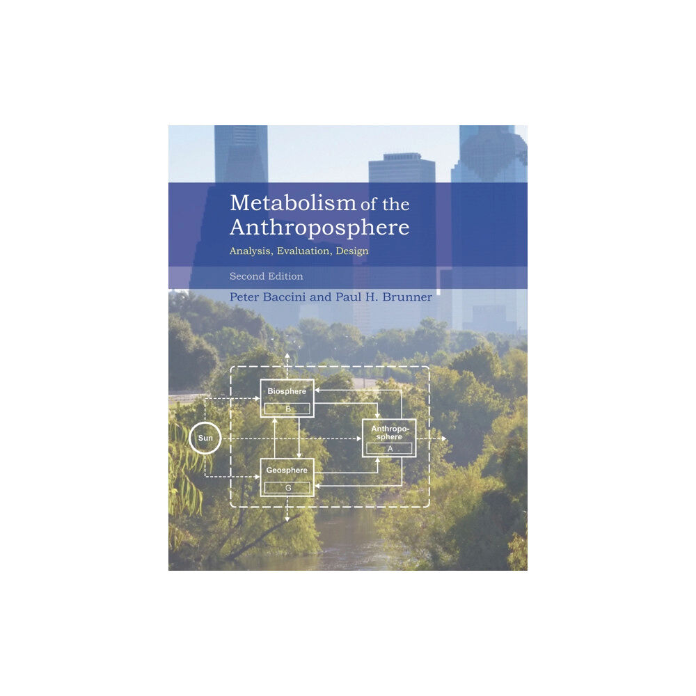 Mit press ltd Metabolism of the Anthroposphere (inbunden, eng)