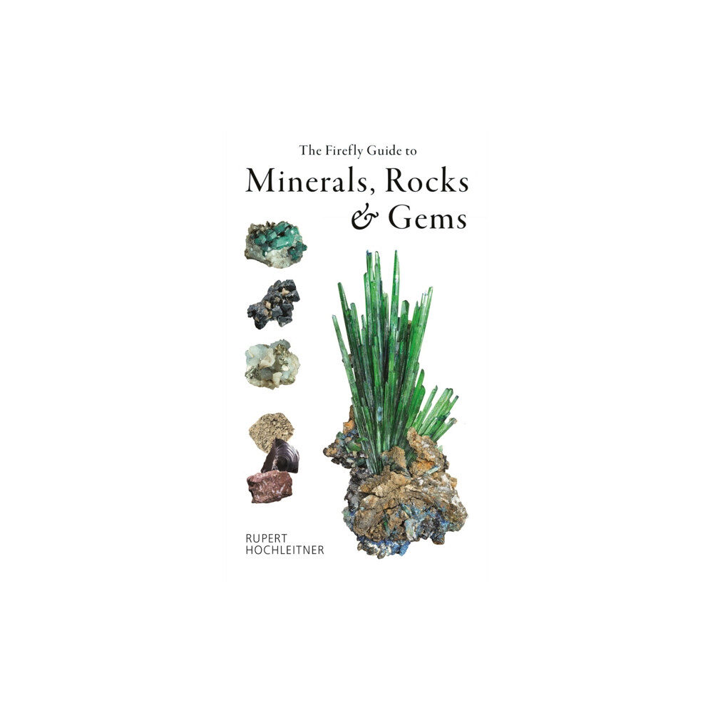 Firefly Books Ltd The Firefly Guide to Minerals, Rocks and Gems (häftad, eng)