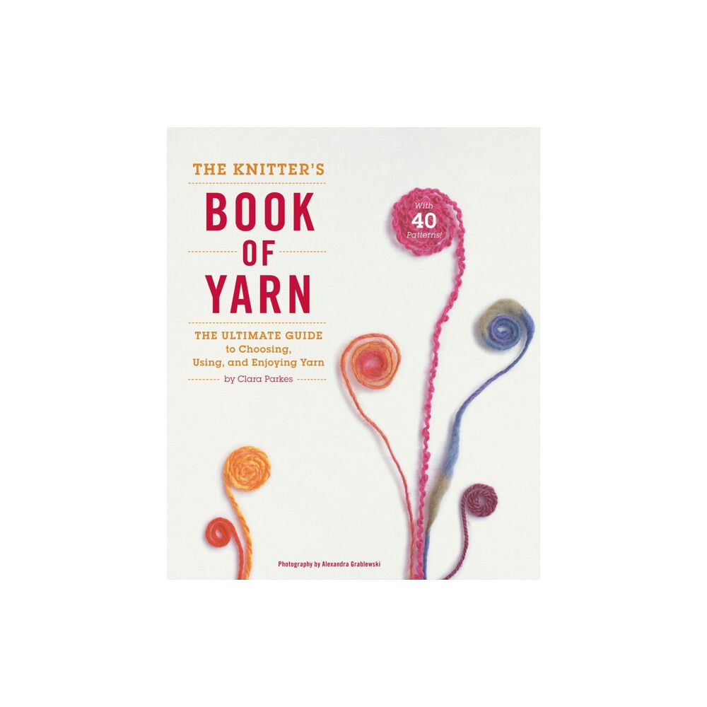 Random House USA Inc Knitter's Book of Yarn, The (inbunden, eng)