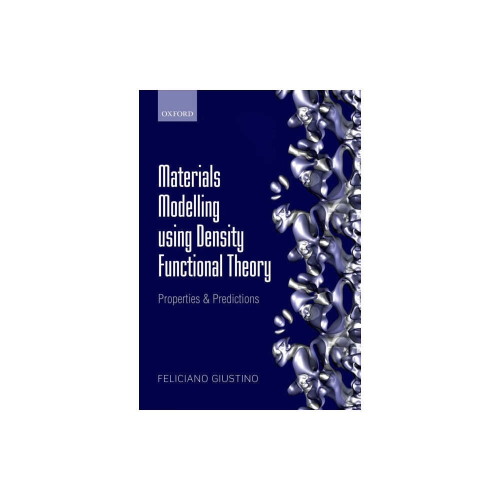 Oxford University Press Materials Modelling using Density Functional Theory (häftad, eng)