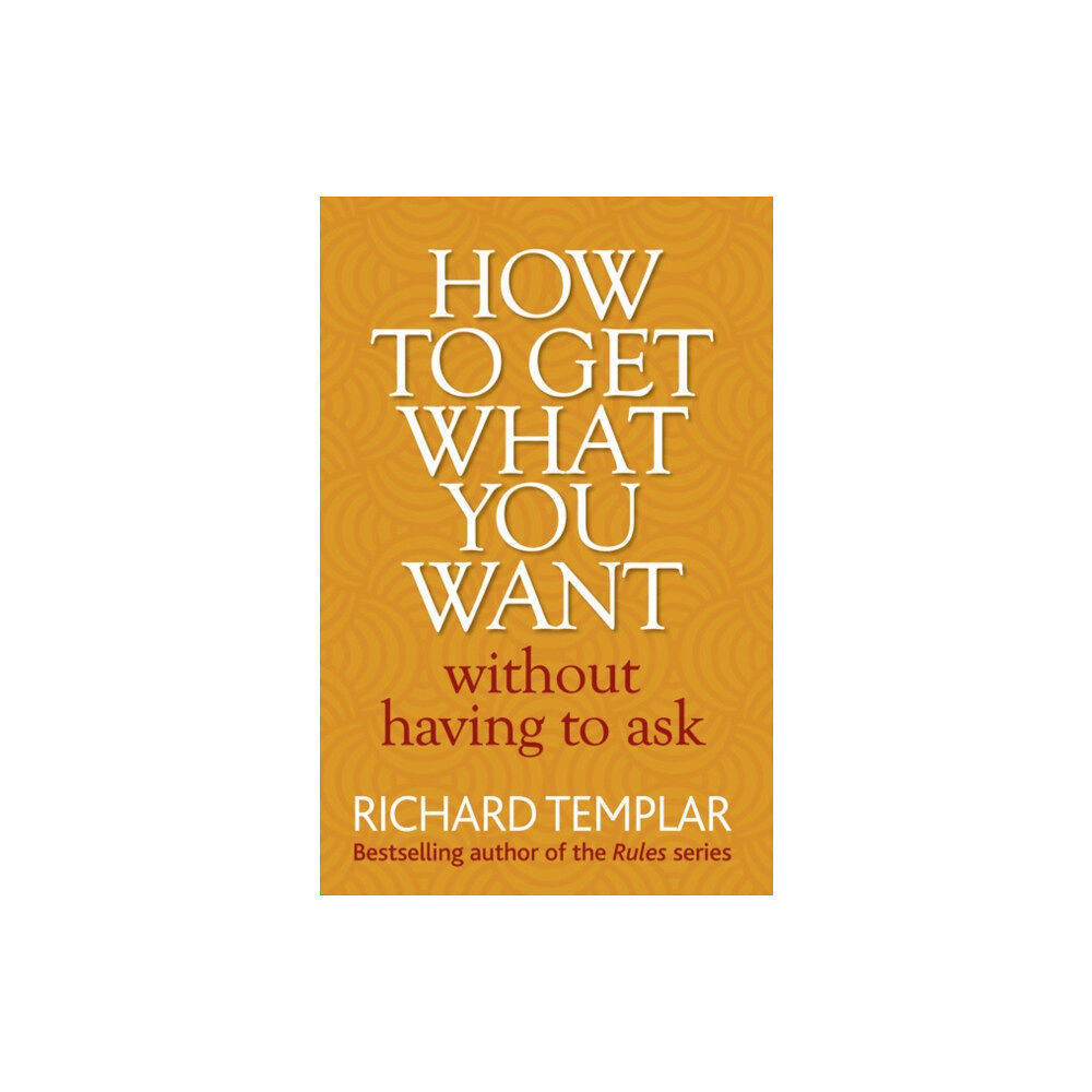 Pearson Education Limited How to Get What You Want Without Having To Ask (häftad, eng)
