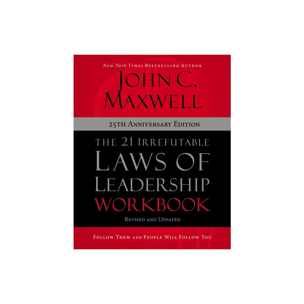 HarperChristian Resources The 21 Irrefutable Laws of Leadership Workbook 25th Anniversary Edition (häftad, eng)