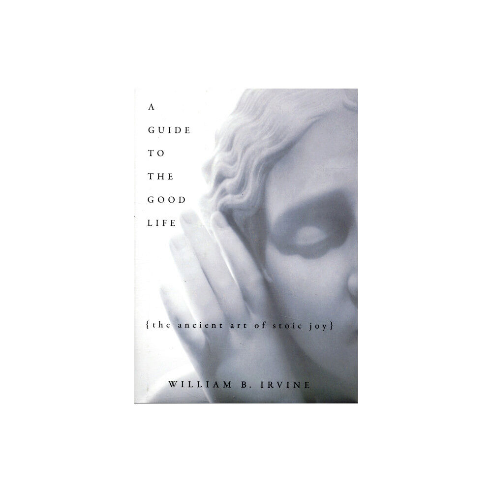 Oxford University Press Inc A Guide to the Good Life (inbunden, eng)