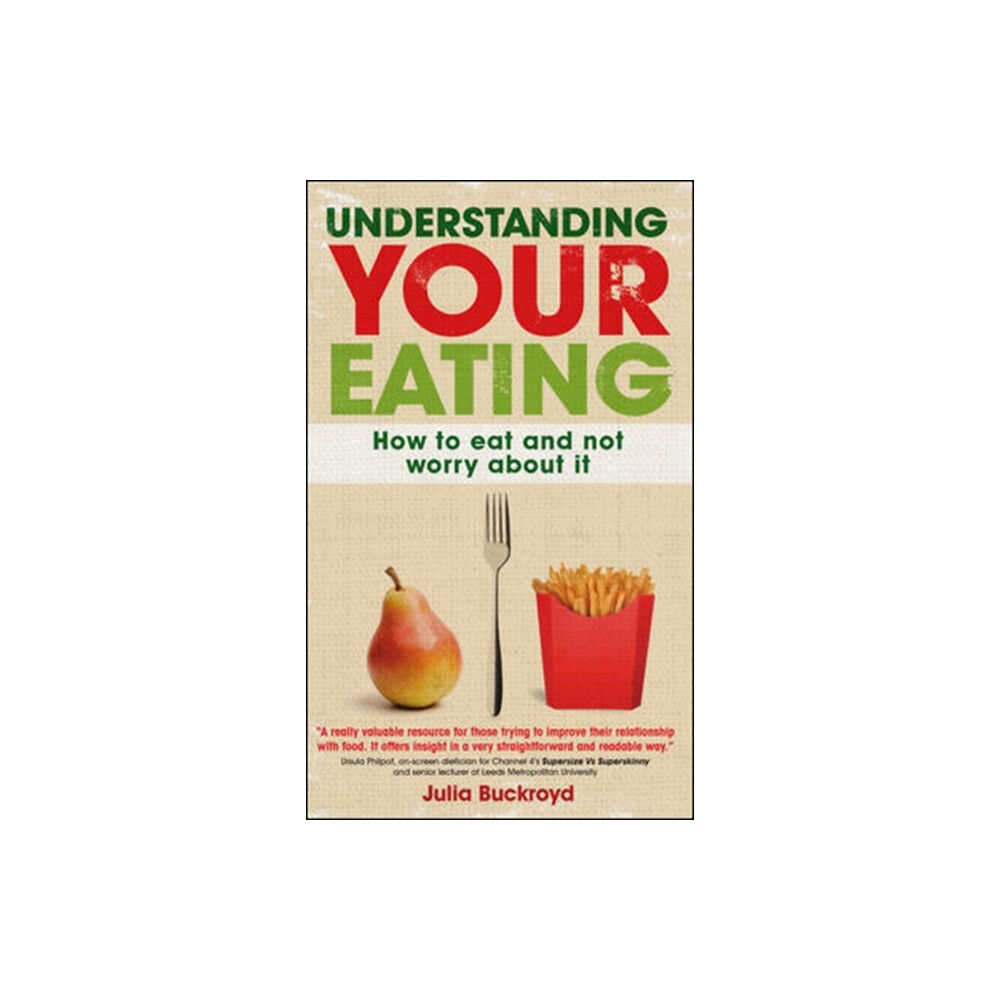 Open University Press Understanding Your Eating: How to Eat and not Worry About it (häftad, eng)