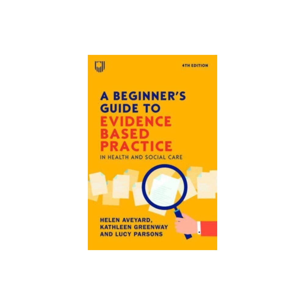 Open University Press A Beginner's Guide to Evidence-Based Practice in Health and Social Care 4e (häftad, eng)