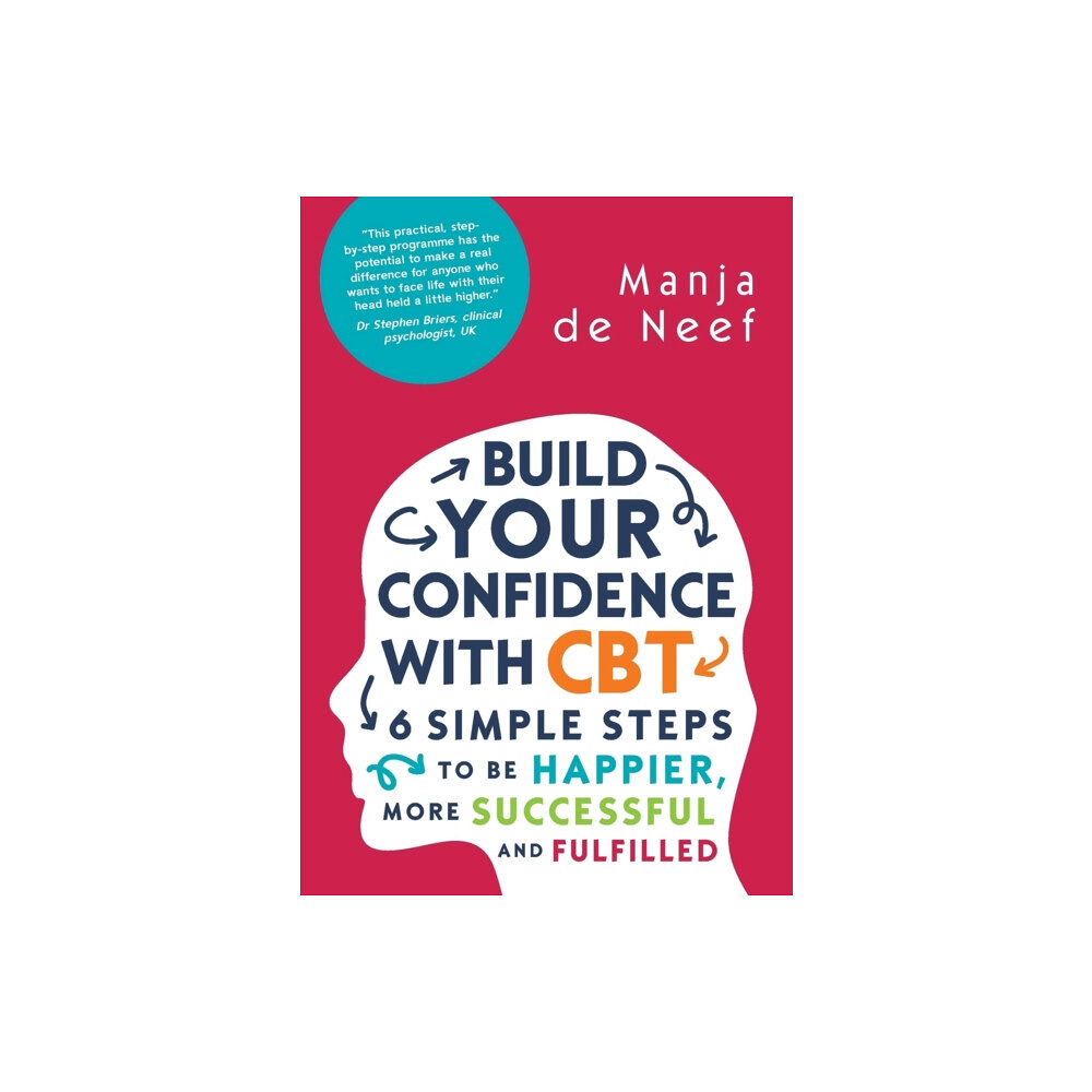 Open University Press Build Your Confidence with CBT: 6 Simple Steps to be Happier, More Successful and Fulfilled (häftad, eng)